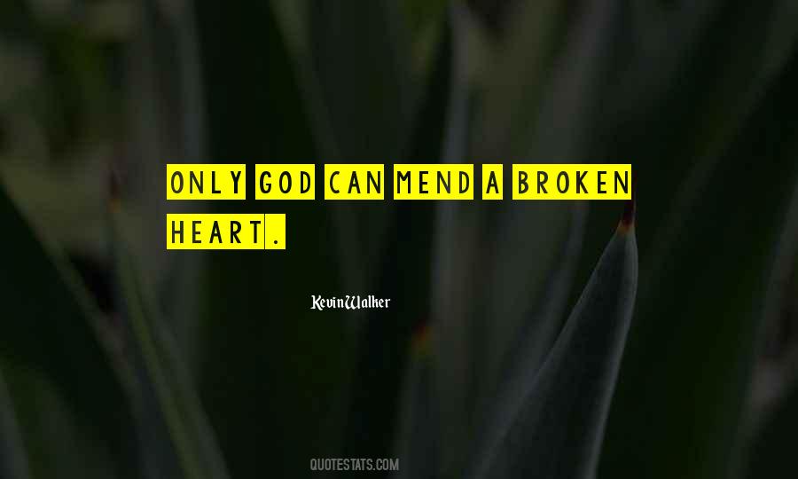 Mend A Broken Heart Quotes #445767