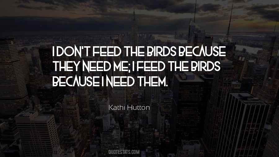 Birds Feed Quotes #1735975