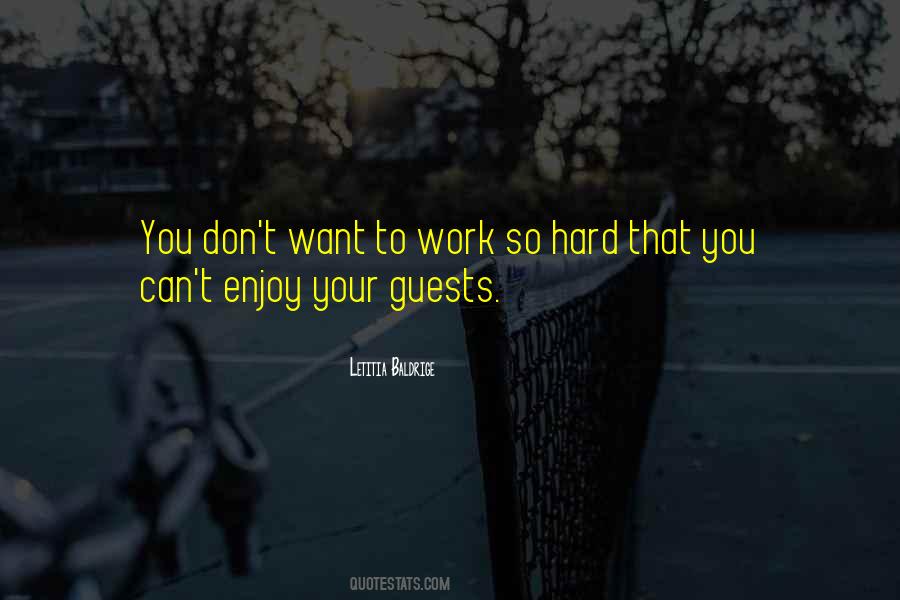 Enjoy Hard Work Quotes #1837669