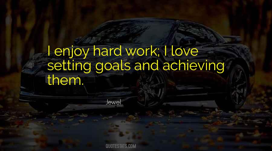 Enjoy Hard Work Quotes #53129