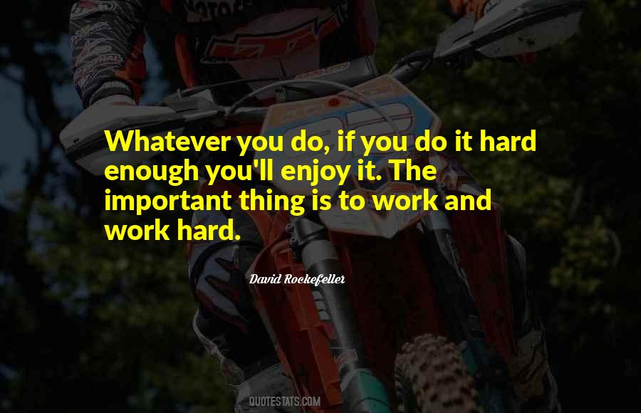 Enjoy Hard Work Quotes #644003