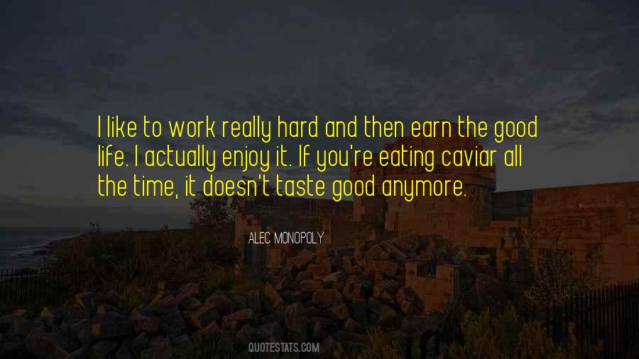 Enjoy Hard Work Quotes #981745