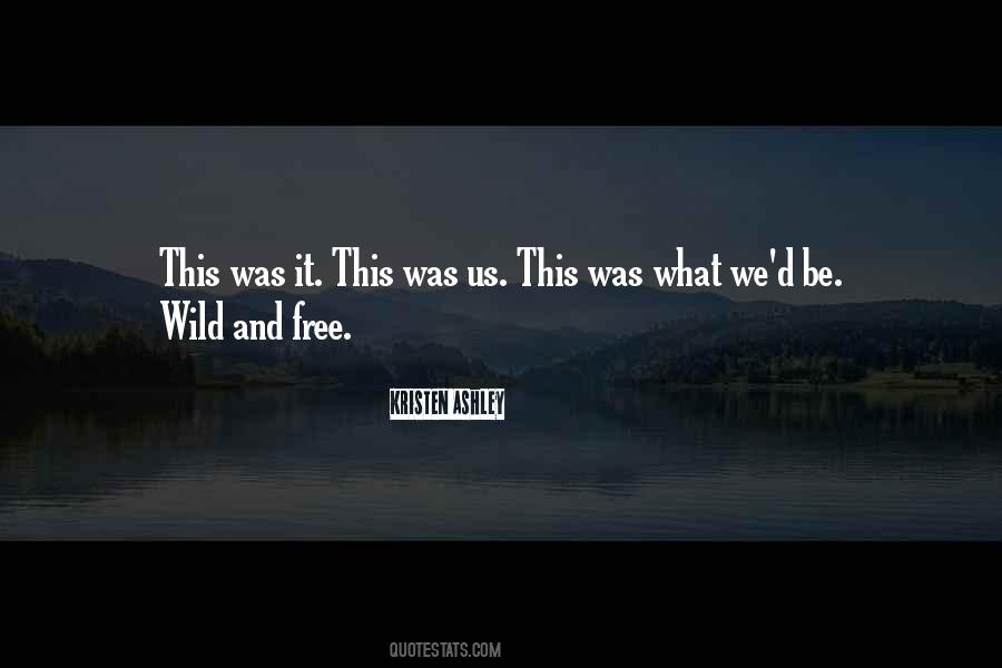 Free And Wild Quotes #735968