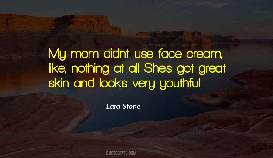 Youthful Looks Quotes #1584426
