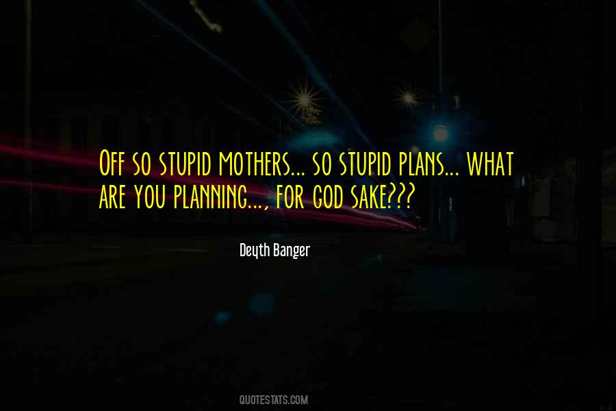 What Are Mothers For Quotes #705401