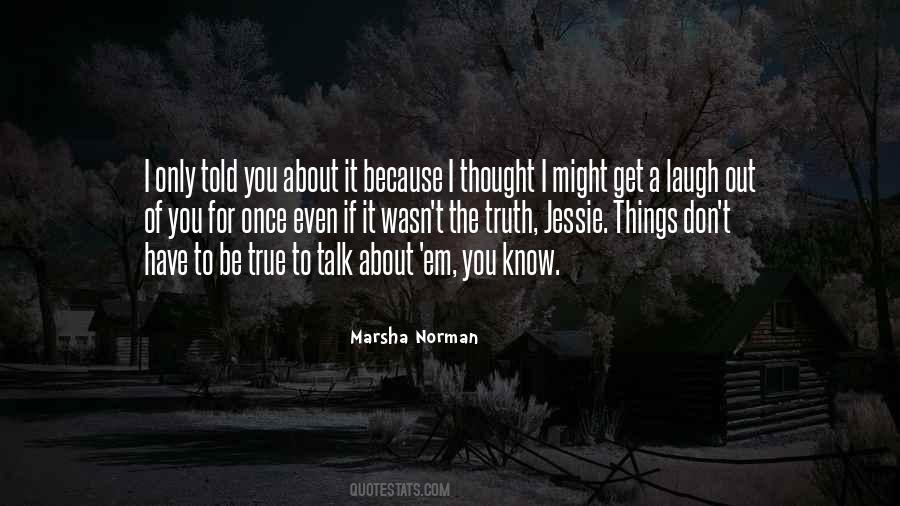 Only You Know The Truth Quotes #397630