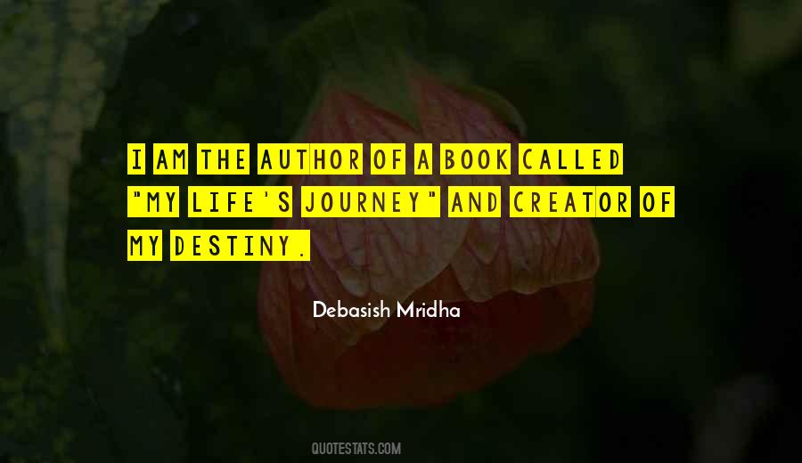 You Are The Creator Of Your Own Destiny Quotes #1818513