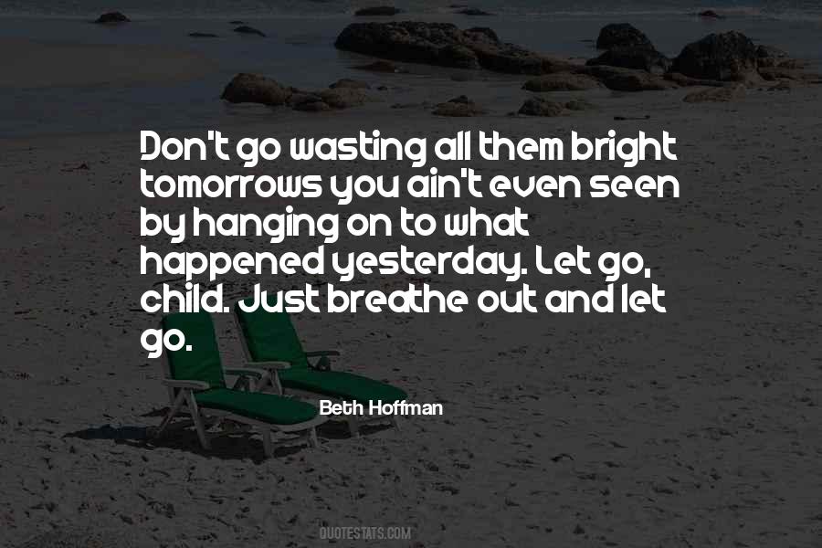 Just Let Them Go Quotes #682955