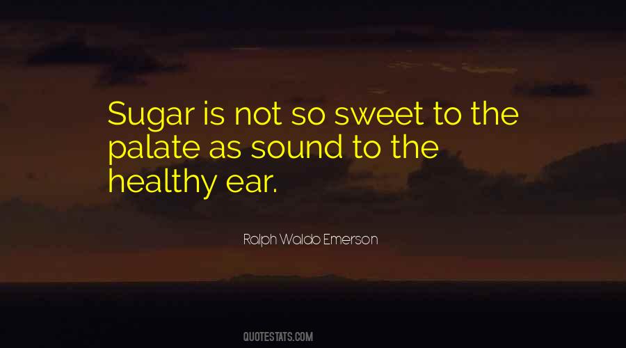 Sugar Is Sweet Quotes #148641