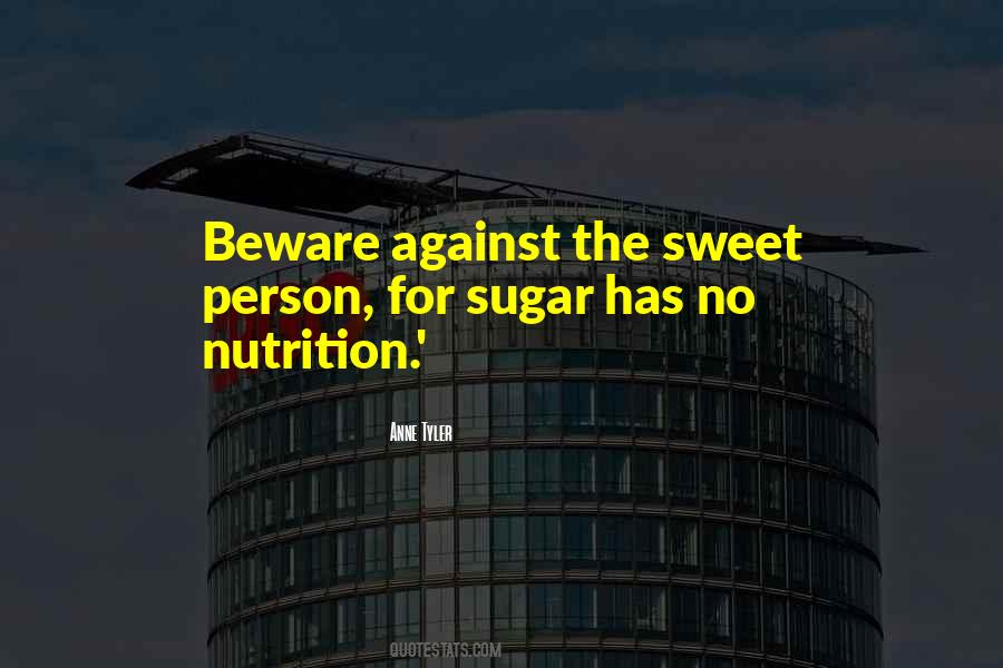 Sugar Is Sweet Quotes #350071