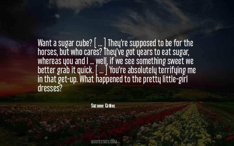 Sugar Is Sweet Quotes #74992