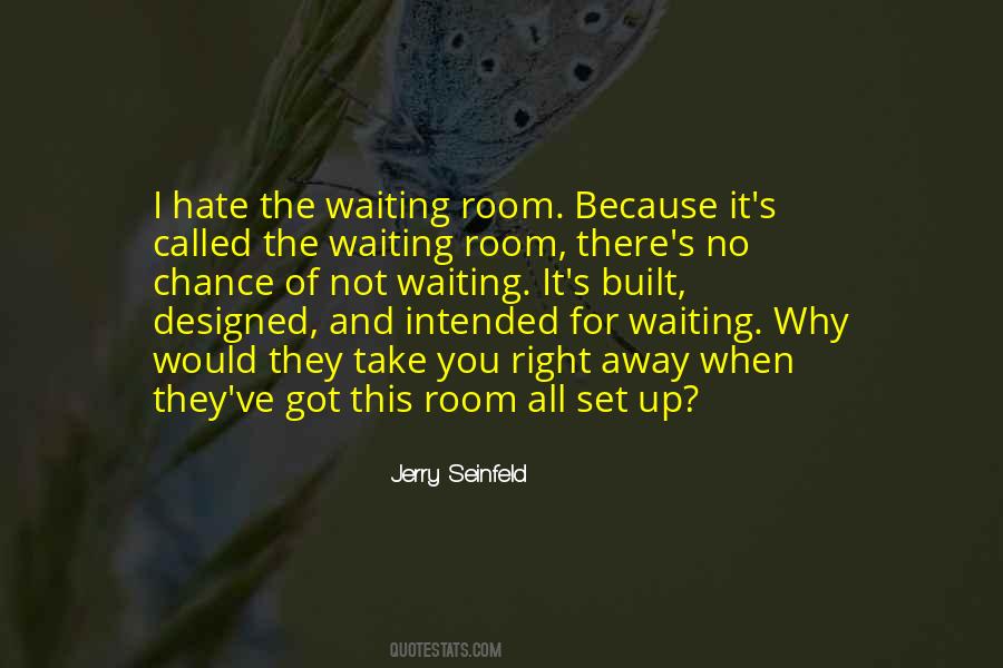 Hate Waiting Quotes #680625