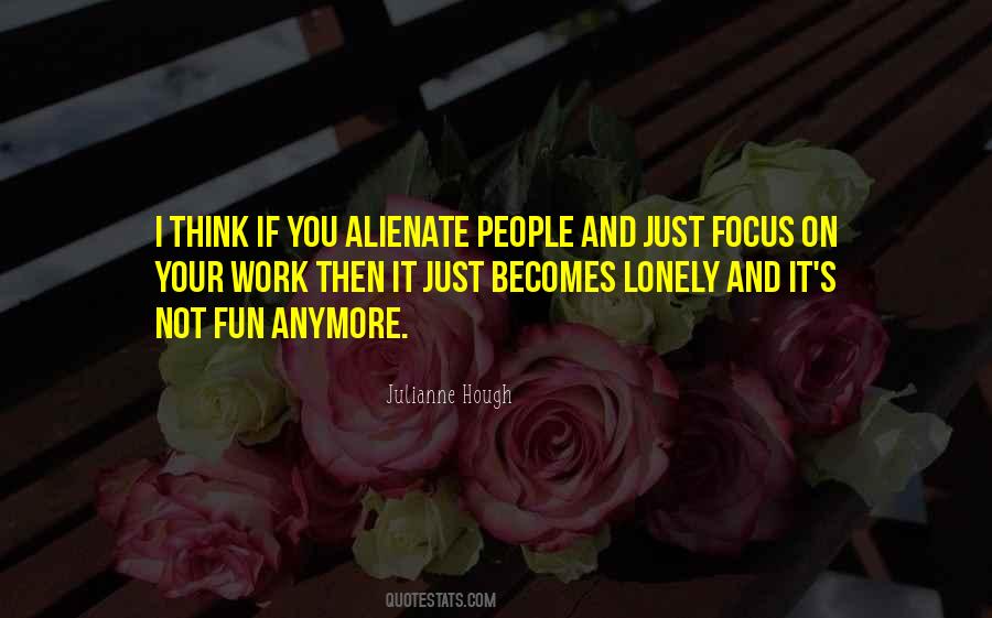 Not Fun Anymore Quotes #525002