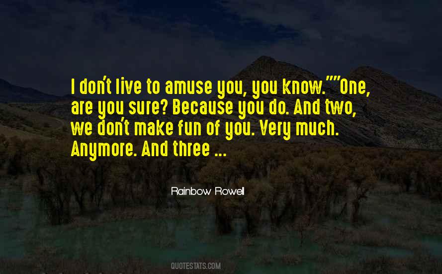 Not Fun Anymore Quotes #651300