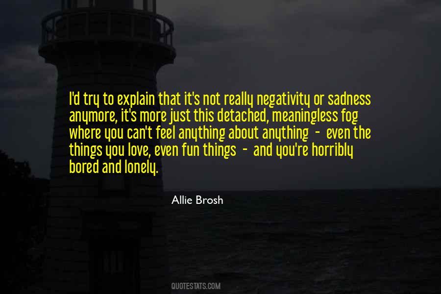 Not Fun Anymore Quotes #717784