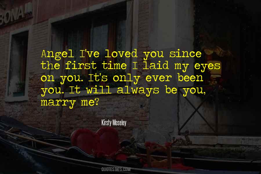 First Time I Laid My Eyes On You Quotes #800415