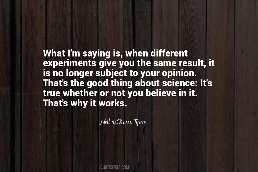 Believe In Science Quotes #1471111