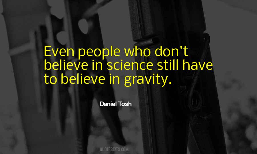 Believe In Science Quotes #1833932