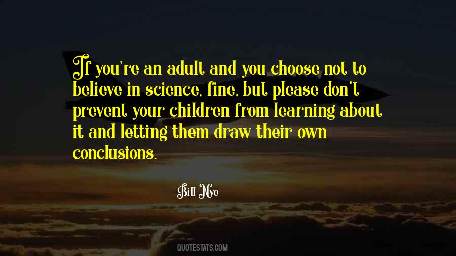 Believe In Science Quotes #22908