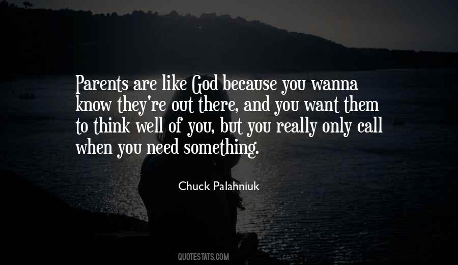 Parents Are God Quotes #1121050