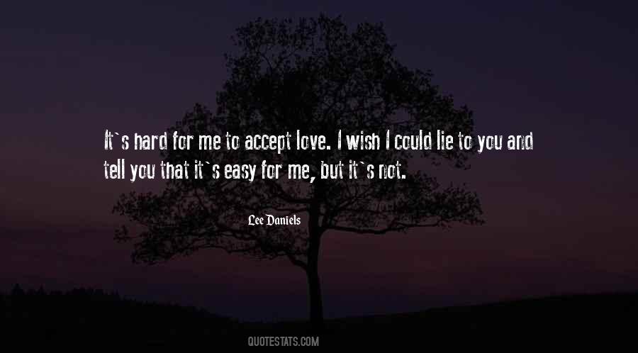 Not Easy For Me Quotes #1419530