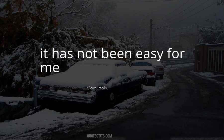 Not Easy For Me Quotes #707116