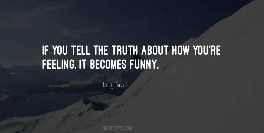 If You Tell The Truth Quotes #1324785