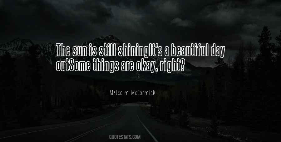 The Sun Is Shining Somewhere Quotes #893166