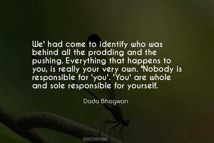 You Are Responsible For Yourself Quotes #898849