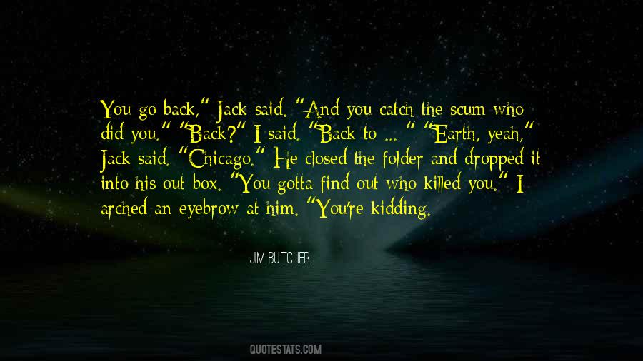 Gotta Go Out Quotes #1368269