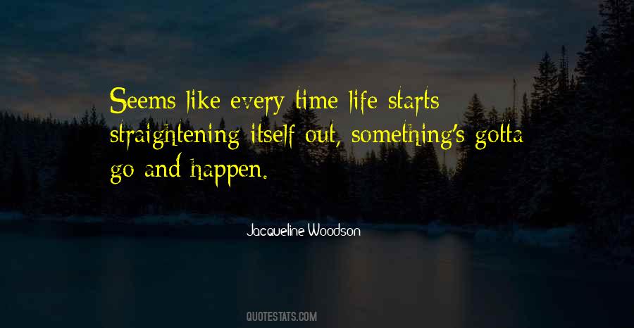 Gotta Go Out Quotes #1609057