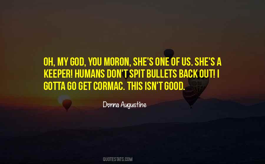Gotta Go Out Quotes #552793
