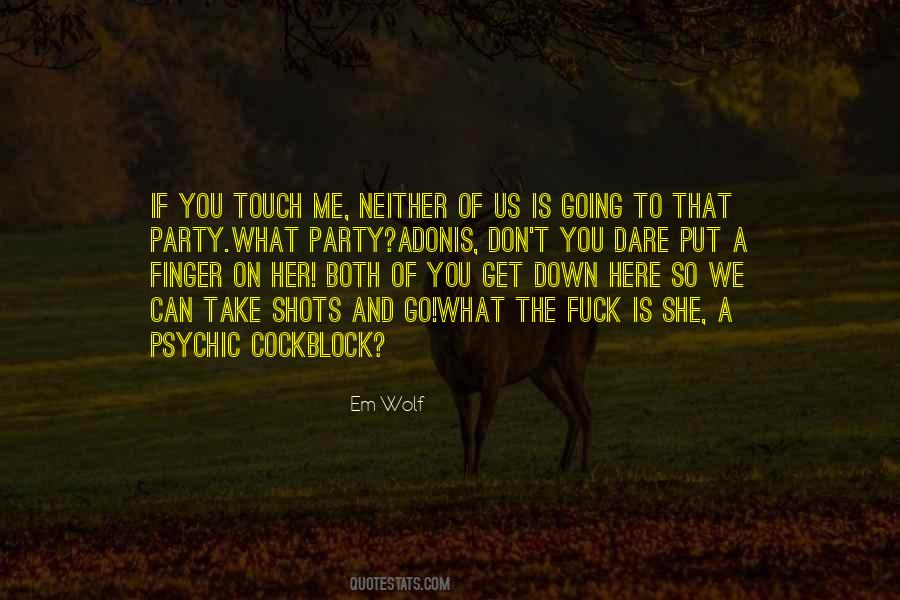 Go Down On Me Quotes #1409302
