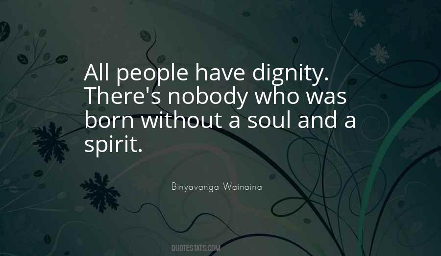 Have Dignity Quotes #1084238