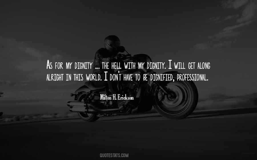 Have Dignity Quotes #863008