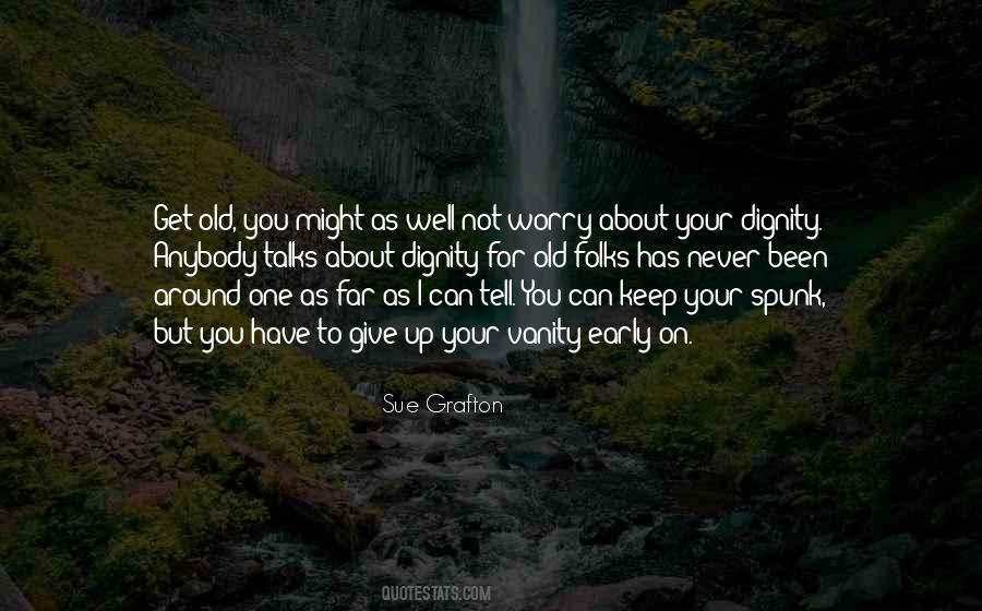 Have Dignity Quotes #94694