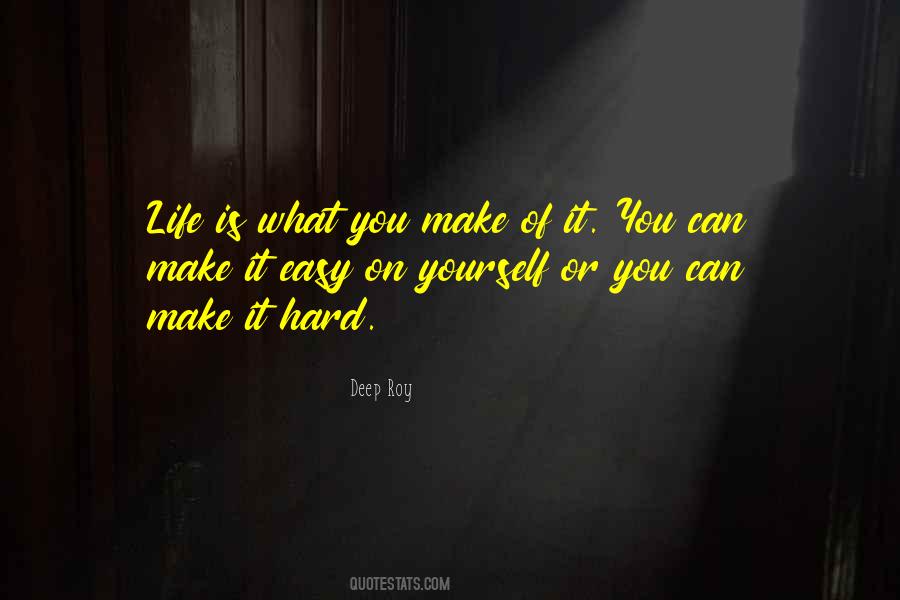 Make Life Easy Quotes #1205719