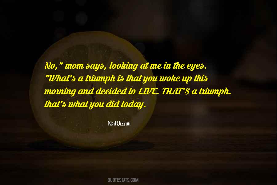 What You Did Today Quotes #733692