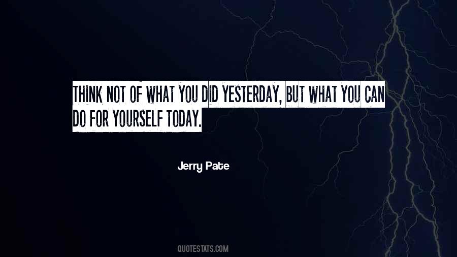 What You Did Today Quotes #779239
