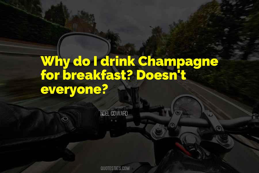 Champagne For Breakfast Quotes #211179