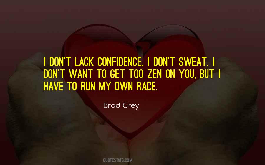 Run My Own Race Quotes #254918