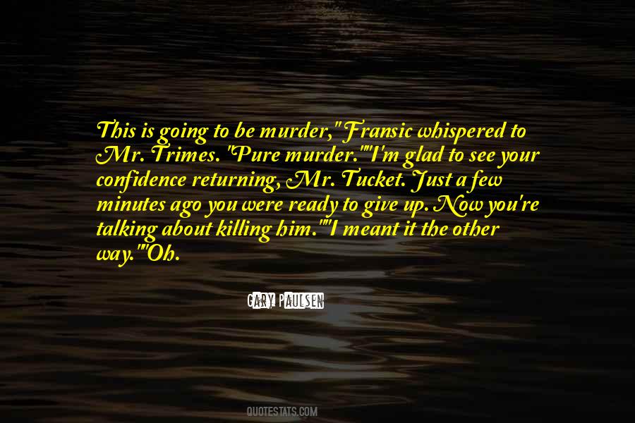 Not Talking To You Is Killing Me Quotes #256011