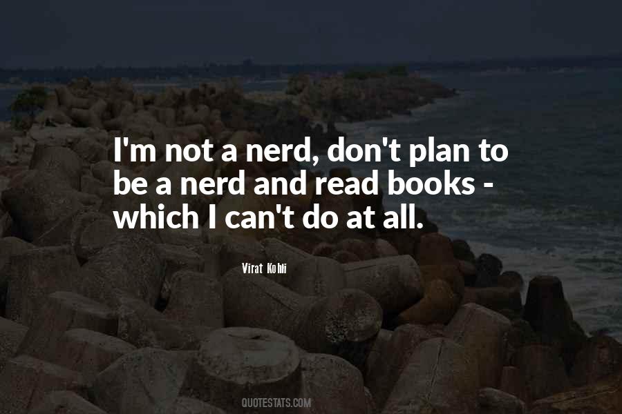 Quotes About A Nerd #1480003