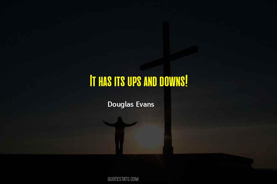 We All Have Ups And Downs Quotes #127032