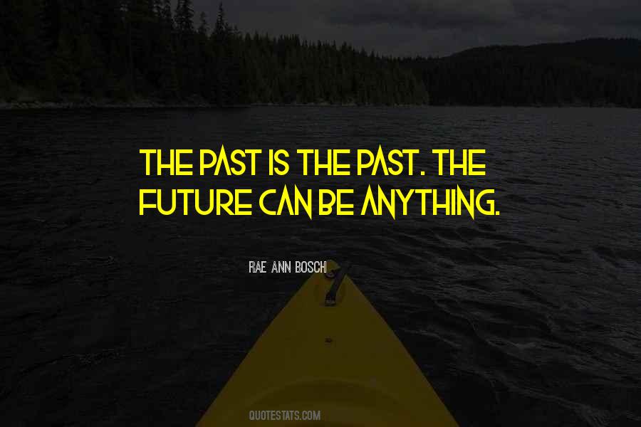 The Past Is The Past Quotes #1301442