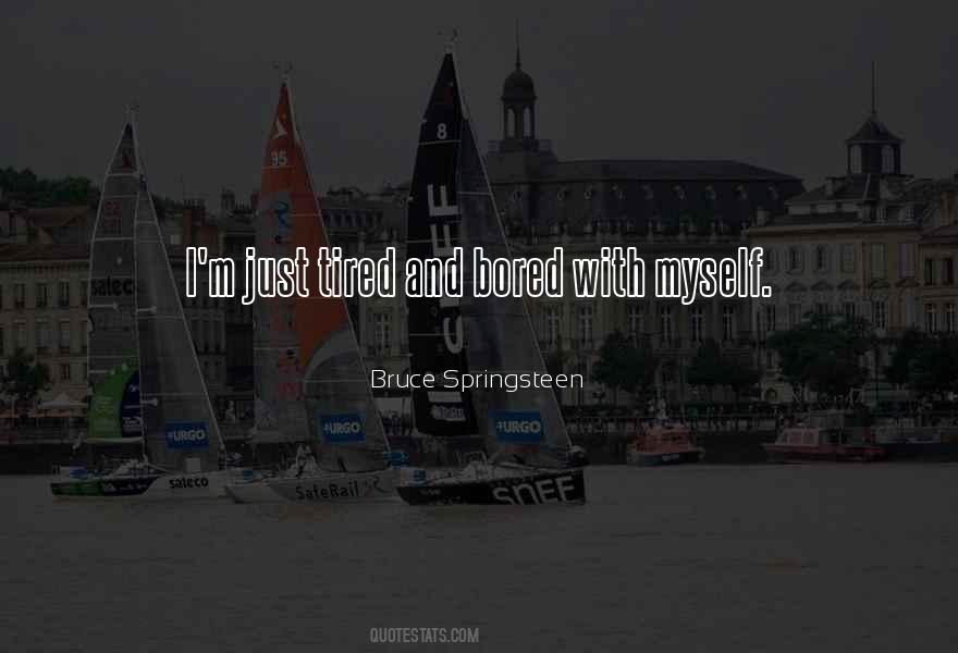 Just Bored Quotes #502662
