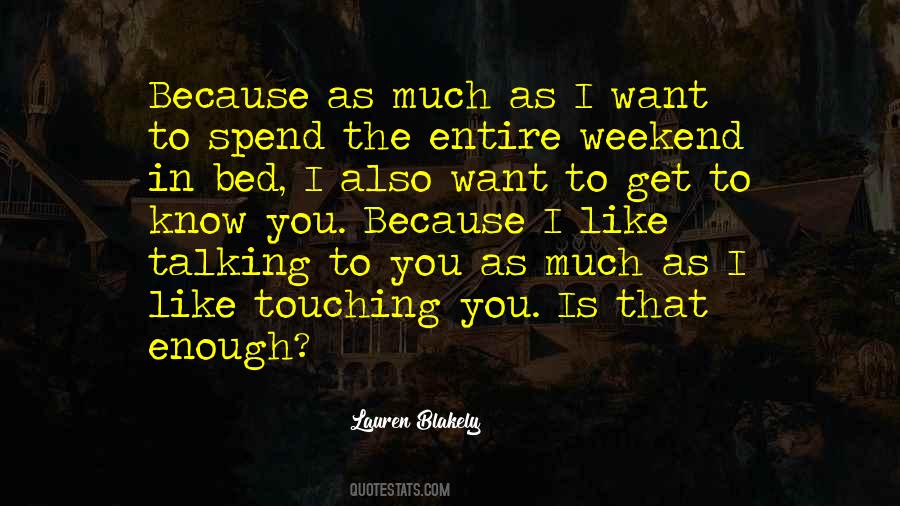 Want To Get To Know You Quotes #1408385