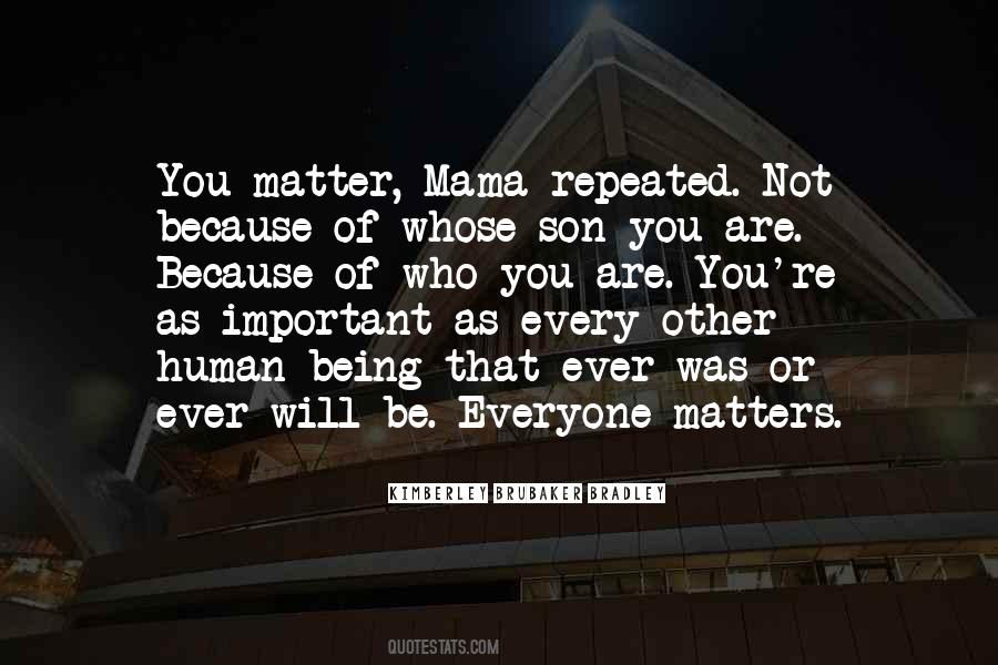 Because Of Who You Are Quotes #1857998