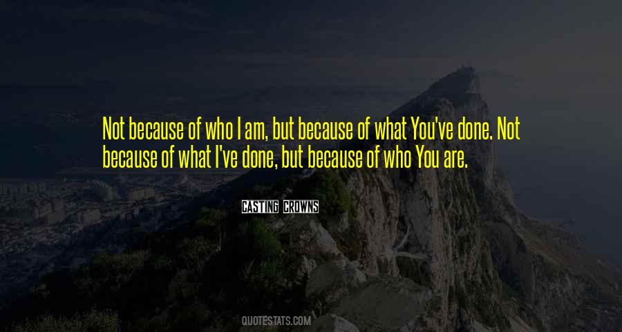 Because Of Who You Are Quotes #421459