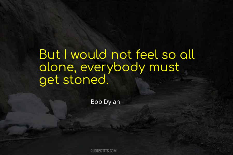 Feel All Alone Quotes #105690